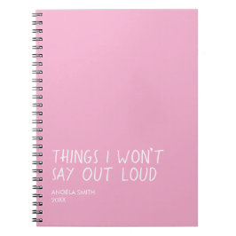 Things I Won’t Say Out Loud – Funny Sarcastic Note ノートブック