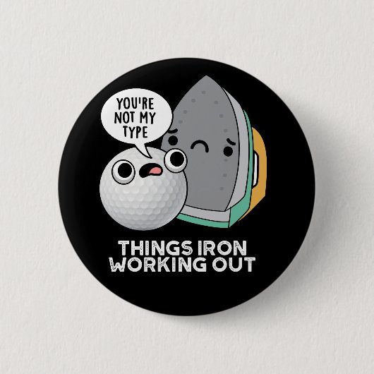 Things Iron おもしろい Working Out Iron Pun Dark BG 缶バッジ (正面)