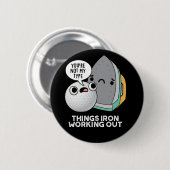 Things Iron おもしろい Working Out Iron Pun Dark BG 缶バッジ (正面&裏面)