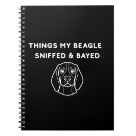 Things My Beagle Sniffed & Bayed ノートブック