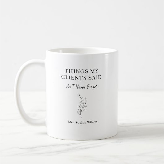 Things My Clients Said Funny Therapis Personalized コーヒーマグカップ (左)