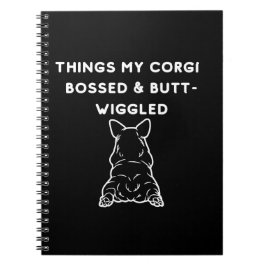 Things My Corgi Bossed & Butt-Wiggled ノートブック
