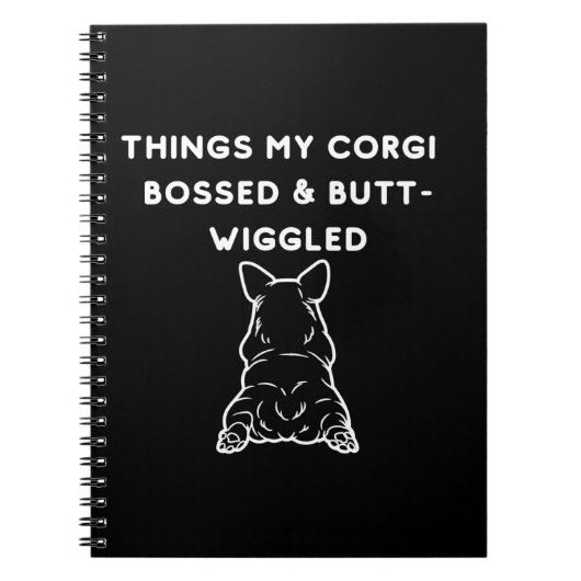 Things My Corgi Bossed & Butt-Wiggled ノートブック (正面)