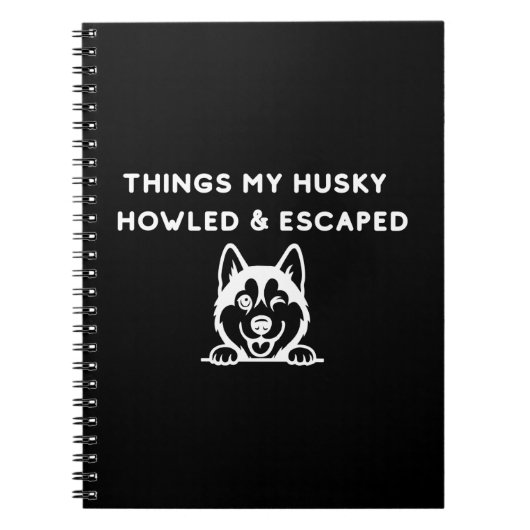 Things My Husky Howled & Escaped ノートブック (正面)