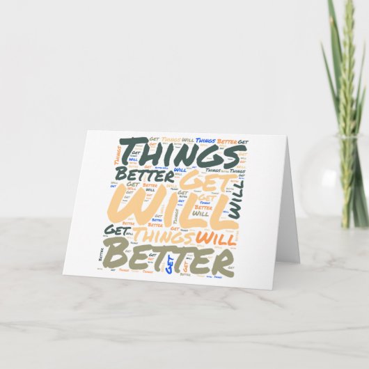 Things Will Get Better Encouragement Word Art カード (正面)