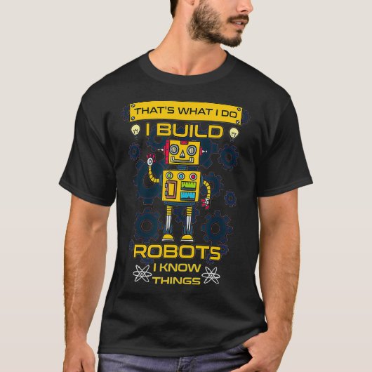 ThingsRoboticsエンジニアTを知るロボッ   トを構築 Tシャツ (正面)