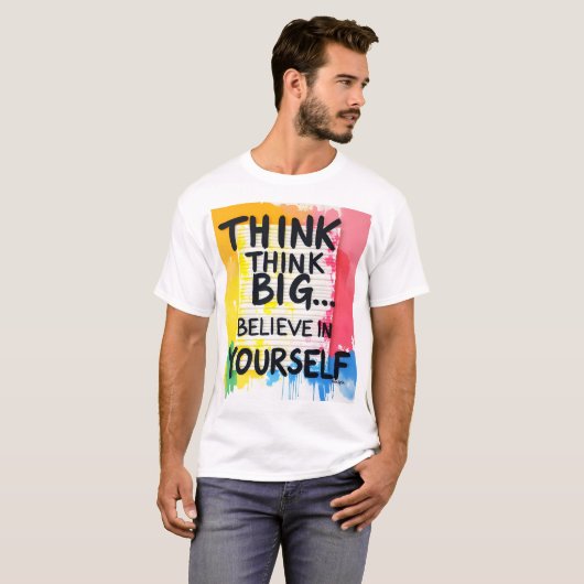 Think big... Believe In Yourself! Tシャツ (正面フル)