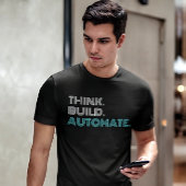 Think Build Automate Robotics Engineer T-Shirt Tシャツ