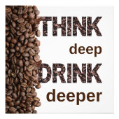 Think Deep Coffee Poster フォトプリント (正面)