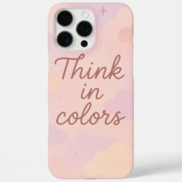 Think in Colors – Pastel Aesthetic Motivational  iPhone 16 Pro Maxケース