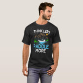 Think Less Paddle More Kayak Kayaking Tシャツ (正面フル)