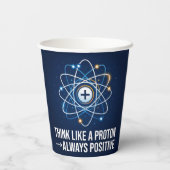 Think Like a Proton Always Positive サイエンス 紙コップ (裏面)