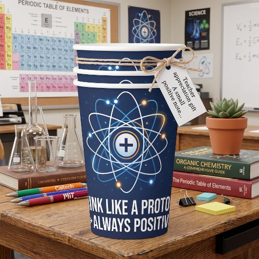 Think Like a Proton Always Positive サイエンス 紙コップ