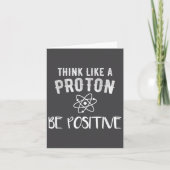 Think Like A Proton Be Sitive Funny Science Motiva カード (正面)