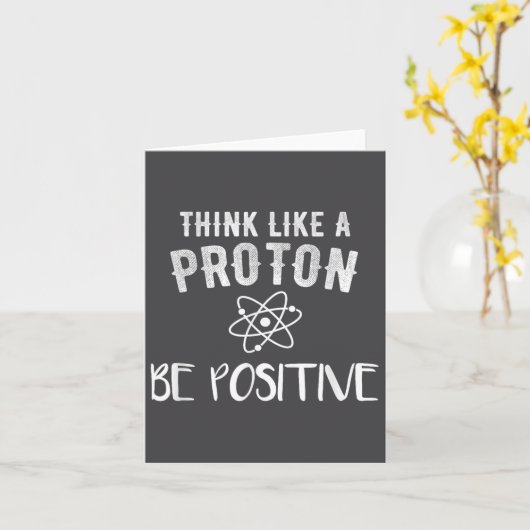Think Like A Proton Be Sitive Funny Science Motiva カード (黄色い花)