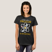 Think like a proton positive thinking Chemistry ne Tシャツ (正面フル)