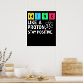 Think Like A Proton Stay Positive Funny Science ポスター (キッチン)