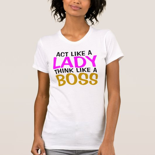 Think Like Boss女性ギフトのような行為 Tシャツ (正面)