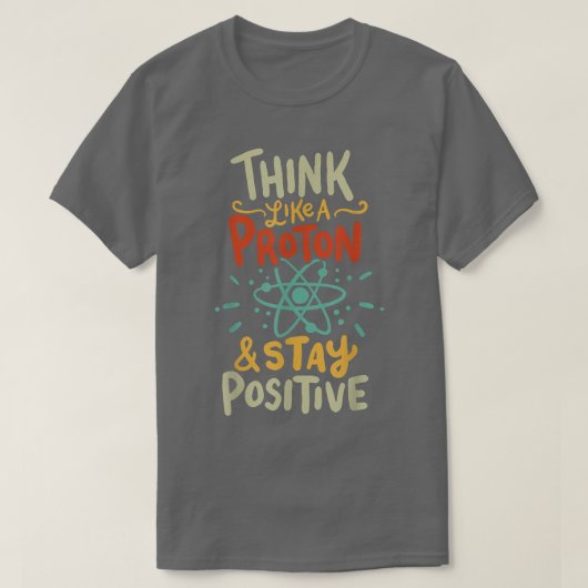 Think Like Proton Funny Science  Tシャツ (デザイン正面)