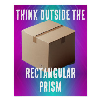 Think Outside the Rectangular Prism ポスター