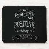 Think Sitive Things Happen Motivational  マウスパッド (正面)