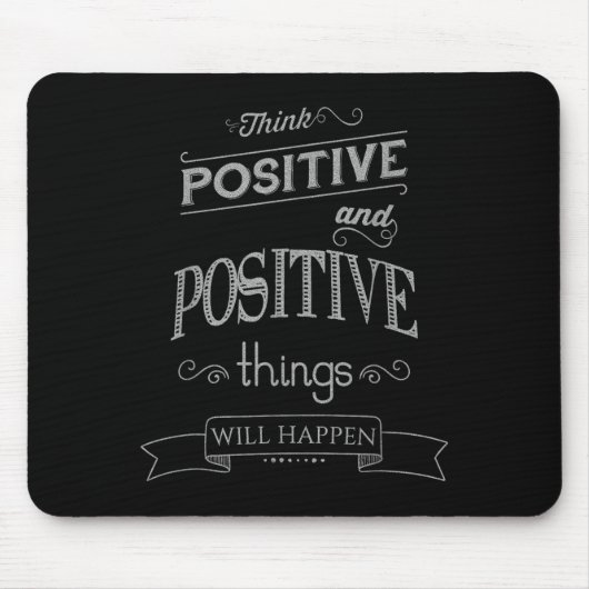 Think Sitive Things Happen Motivational  マウスパッド (正面)