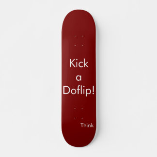Think Skateboard deck "Kick a Doflip" スケートボード
