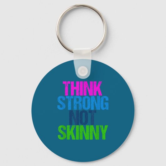 Think Strong Not Skinny Motivational Fitness キーホルダー (正面)