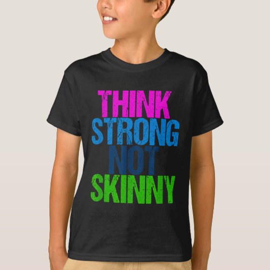 Think Strong Not Skinny Motivational Fitness  Tシャツ (正面)