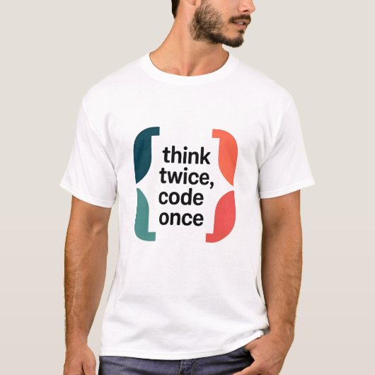 Think Twice Code Once Software Developer Minimalis Tシャツ (正面)