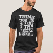 Think Your Job Is Hard Try Being A Groundman Linem Tシャツ (正面)