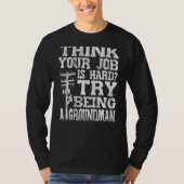 Think Your Job Is Hard Try Being A Groundman Linem Tシャツ (正面)