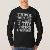 Think Your Job Is Hard Try Being A Groundman Linem Tシャツ (正面)