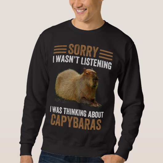 Thinking About Capybaras  Capybara Gnawer  Humor スウェットシャツ (正面)