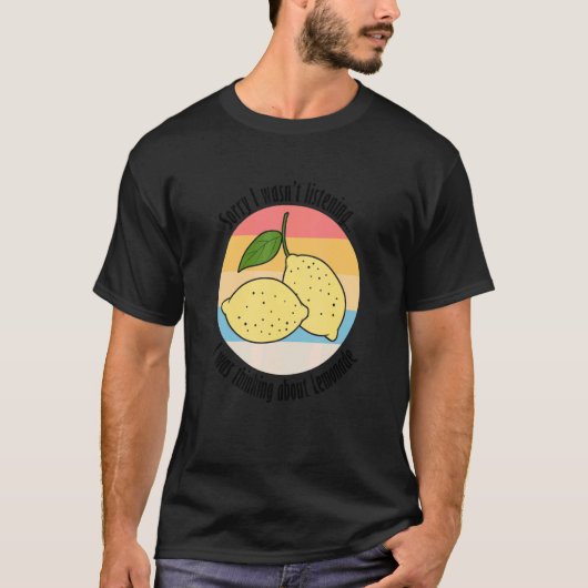 Thinking About Lemons Lemonade Ironic Saying Tシャツ (正面)