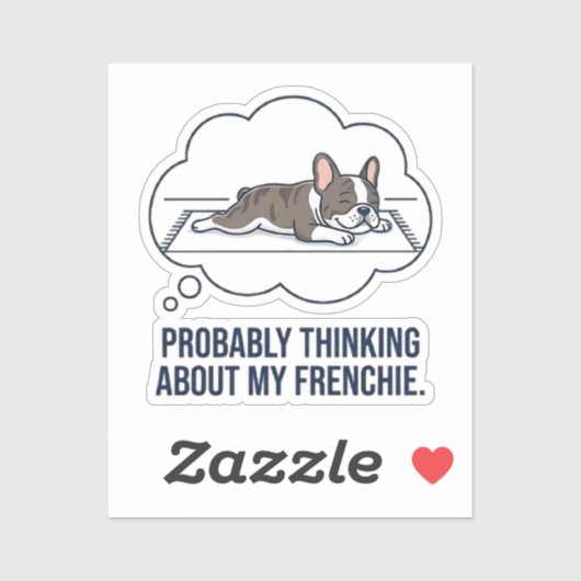 Thinking About My Frenchie Funny French Bulldog De シール (シート)