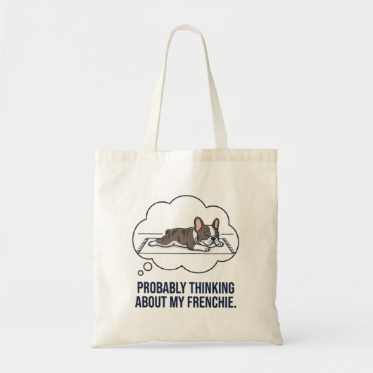 Thinking About My Frenchie Funny French Bulldog De トートバッグ (正面)