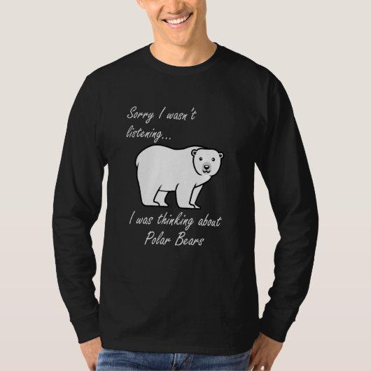 Thinking About Polar Bears Wildlife Nature Adventu Tシャツ (正面)