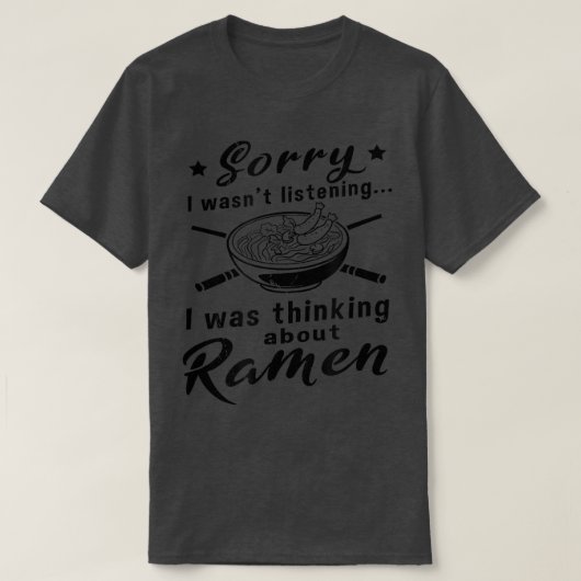 Thinking About Ramen Ironic Saying Food Tシャツ (デザイン正面)