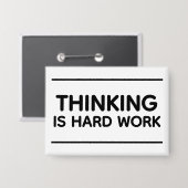 Thinking Is Hard Work™ 缶バッジ (正面/裏面)