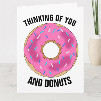 THINKING OF YOU AND DONUTS Funny Greeting Card カード