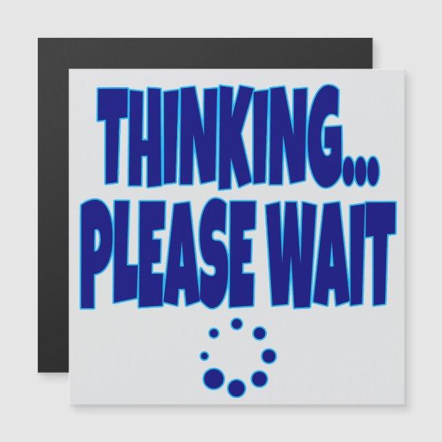Thinking… Please Wait – Funny Loading Mind Quote D (正面/裏面)