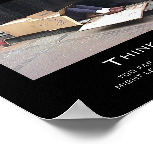 THINKING TOO FAR OUTSIDE THE BOX ポスター (角)