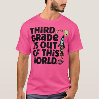 Third Grade Is Out Of This World  Tシャツ