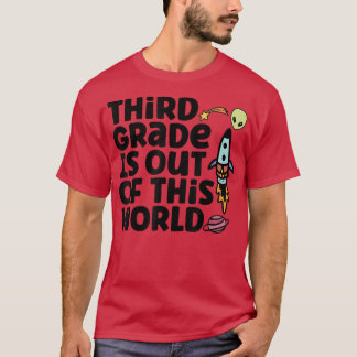 Third Grade Is Out Of This World T-Shirt Tシャツ