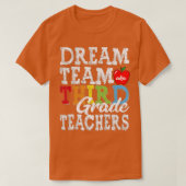Third Grade Teachers Dream Team Aka 3rd Grade Tea Tシャツ (デザイン正面)