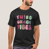 Third Grade Vibes 3rd Grade Team Teacher First Day Tシャツ (正面)