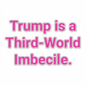 Third-World Imbecile Trump Hankamer Artjunkhaus シール (正面)
