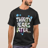 Thirty Years Later, Funny 30th Birthday Party Tシャツ (正面)