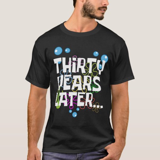 Thirty Years Later, Funny 30th Birthday Party Tシャツ (正面)
